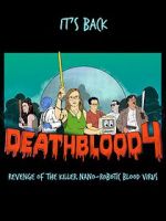 Watch Death Blood 4: Revenge of the Killer Nano-Robotic Blood Virus Merdb