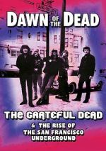 Watch Dawn of the Dead: The Grateful Dead & the Rise of the San Francisco Underground Merdb