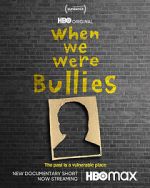 Watch When We Were Bullies (Short 2021) Merdb