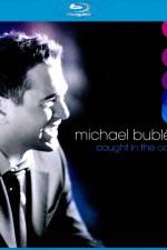 Watch Michael Buble Caught In The Act Merdb