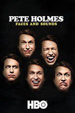 Watch Pete Holmes: Faces and Sounds Merdb