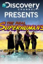 Watch The Real Superhumans and the Quest for the Future Fantastic Merdb