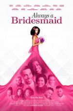 Watch Always a Bridesmaid Merdb
