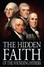 Watch The Hidden Faith of the Founding Fathers Merdb