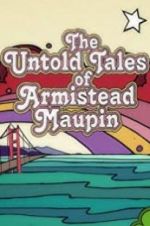 Watch The Untold Tales of Armistead Maupin Merdb
