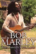 Watch Bob Marley -This Land Is Your Land Merdb