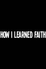 Watch How I Learned Faith Merdb