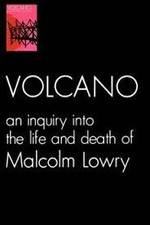 Watch Volcano: An Inquiry Into the Life and Death of Malcolm Lowry Merdb