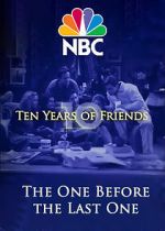 Watch Friends: The One Before the Last One - Ten Years of Friends (TV Special 2004) Merdb