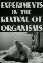 Watch Experiments in the Revival of Organisms (Short 1940) Merdb
