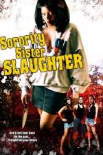 Watch Sorority Sister Slaughter Merdb