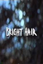 Watch Bright Hair Merdb
