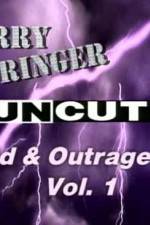 Watch Jerry Springer Wild  and Outrageous Vol 1 Merdb