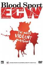 Watch Bloodsport : ECW's Most Violent Matches Merdb