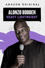 Watch Alonzo Bodden: Heavy Lightweight Merdb