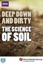 Watch Deep, Down and Dirty: The Science of Soil Merdb