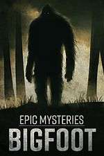 Watch Epic Mysteries: Bigfoot Merdb