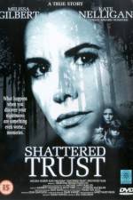 Watch Shattered Trust The Shari Karney Story Merdb