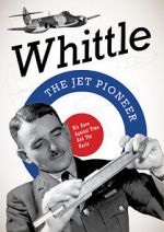 Watch Whittle: The Jet Pioneer Merdb