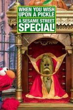 Watch When You Wish Upon a Pickle: A Sesame Street Special Merdb