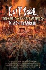 Watch Lost Soul: The Doomed Journey of Richard Stanley\'s Island of Dr. Moreau Merdb