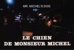 Watch Le chien de Monsieur Michel Merdb