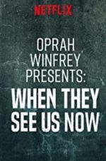 Watch Oprah Winfrey Presents: When They See Us Now Merdb
