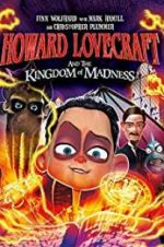 Watch Howard Lovecraft and the Kingdom of Madness Merdb