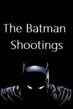 Watch The Batman Shootings Merdb