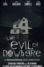 Watch The Evil of Nowhere: A Paranormal Documentary Merdb