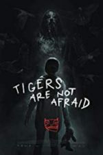 Watch Tigers Are Not Afraid Nowvideo