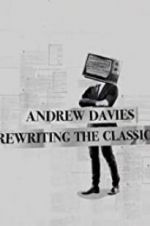 Watch Andrew Davies: Rewriting the Classics Merdb