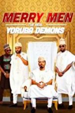 Watch Merry Men: The Real Yoruba Demons Merdb
