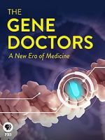 Watch The Gene Doctors Merdb