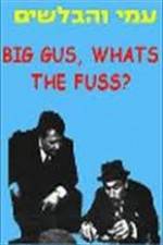 Watch Big Gus, What's the Fuss? Merdb