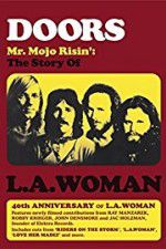 Watch Doors: Mr. Mojo Risin\' - The Story of L.A. Woman Merdb