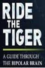 Watch Ride the Tiger: A Guide Through the Bipolar Brain Merdb