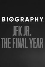 Watch Biography: JFK Jr. The Final Years Merdb