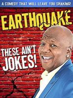 Watch Earthquake: These Ain\'t Jokes (TV Special 2014) Merdb