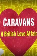Watch Caravans: A British Love Affair Merdb