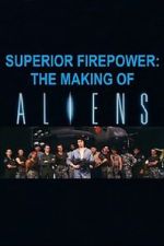 Watch Superior Firepower: The Making of \'Aliens\' Merdb