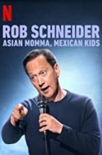 Watch Rob Schneider: Asian Momma, Mexican Kids Merdb