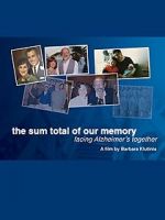 Watch The Sum Total of Our Memory: Facing Alzheimer\'s Together Merdb