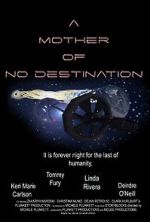 Watch A Mother of No Destination Merdb
