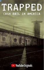 Watch Trapped: Cash Bail in America Merdb