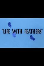 Watch Life with Feathers (Short 1945) Merdb