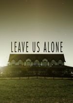 Watch Leave Us Alone (Short 2013) Merdb