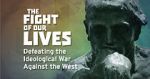 Watch The Fight of Our Lives: Defeating the Ideological War Against the West Merdb