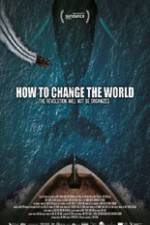 Watch How to Change the World Merdb