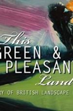 Watch This Green and Pleasant Land: The Story of British Landscape Painting Merdb